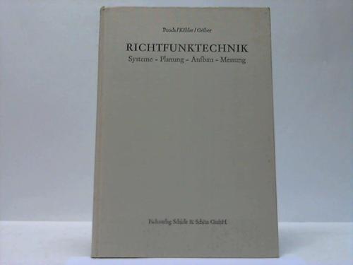 Pooch, Heinz/Khler, Karl/Grber, Heinz-Jrgen - Richtfunktechnik. Systeme-Planung-Aufbau-Messung