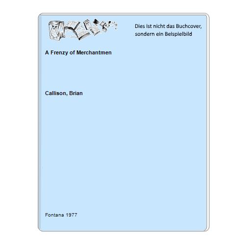 Callison, Brian - A Frenzy of Merchantmen