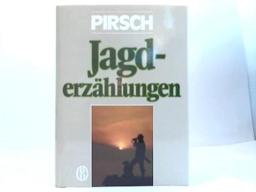 Helemann, Walter (Hrsg.) - Pirsch. Jagderzhlungen