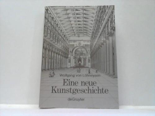 Lhneysen, Wolfgang von - Eine Neue Kunstgeschichte