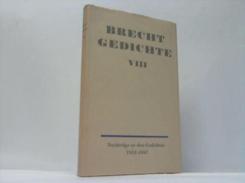 Brecht, Bertolt - Gedichte. Nachtrge zu den Gedichten 1913 - 1947
