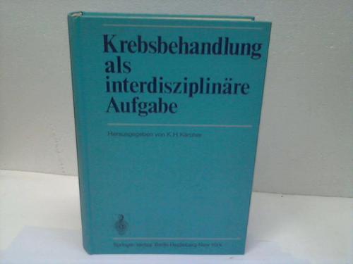 Krcher, K. H. (Hrsg.) - Krebsbehandlung als interdisziplinre Aufgabe