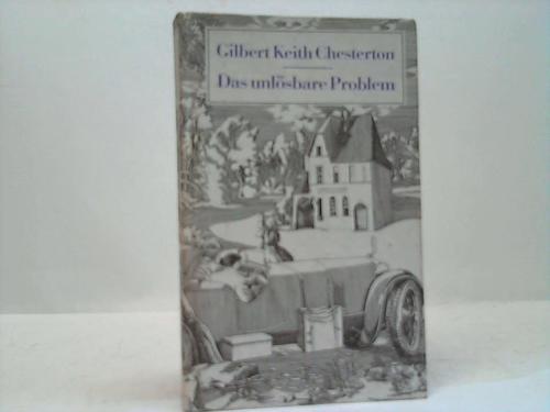 Chesterton, Gilbert Keith - Das unlsbare Problem. Zehn Pater-Brown-Geschichten