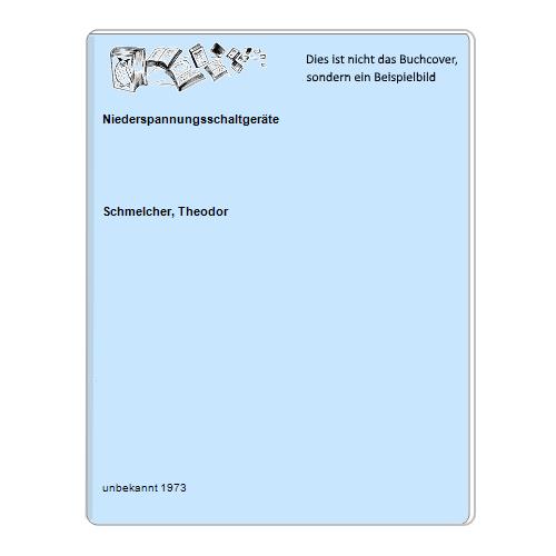 Schmelcher, Theodor - Niederspannungsschaltgerte
