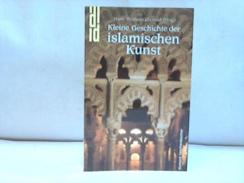 Gosciniak, Hans-Thomas (Hrsg.) - Kleine Geschichte der islamischen Kunst