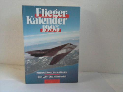 Flieger-Kalender 1995 - Internationales Jahrbuch de Luft- und Raumfahrt