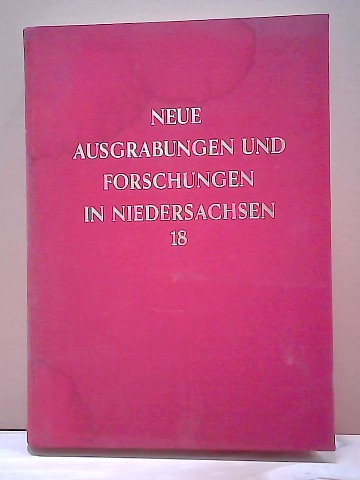 Neue Ausgrabungen und Forschungen in Niedersachsen. Folge 18