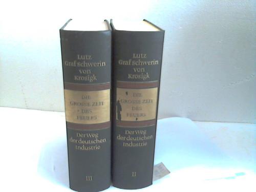 Schwerin von Krosigk, Lutz Graf - Die grosse Zeit des Feuers. Der Weg der deutschen Industrie. 2 Bnde (Bde. II u. III)