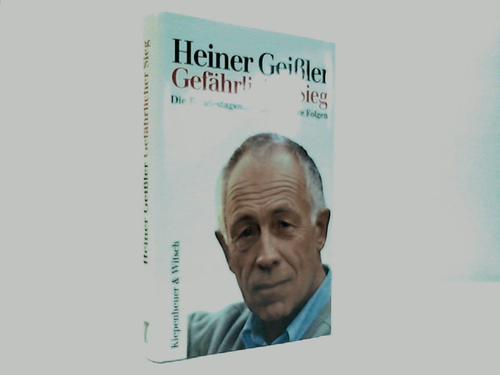 Geiler, Heiner - Gefhrlicher Sieg. Die Bundestagswahl 1994 und ihre Folgen