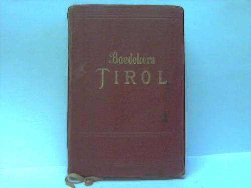 Baedeker, Karl - Tirol, Vorarlberg, Etschland, Westliches Salzburg und Krnten. Handbuch fr Reisende