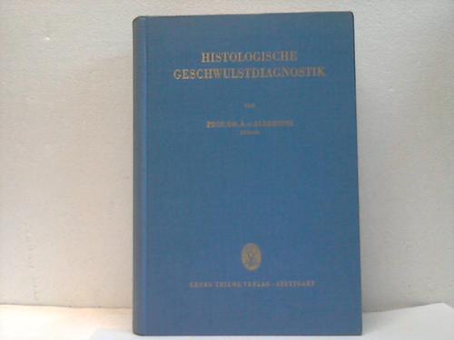 Albertini, A. v. - Histologische Geschwulstdiagnostik