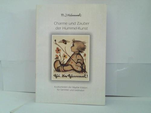 Goebel Porzelanfabrik (Hrsg.) - Charme und Zauber der Hummel-Kunst. Kostbarkeiten der Mayfair Edition fr Sammler und Liebhaber