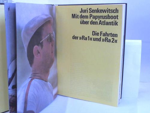Senkewitsch, Juri - Mit dem Papyrusboot ber den Atlantik. Die Fahrten der Ra 1 und Ra 2