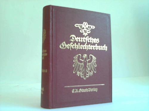 Deutsches Geschlechterbuch - Genealogisches Handbuch fr Brgerliche Familien. Hrsg. von Bernhard Koerner