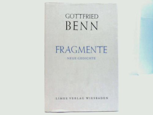 Benn, Gottfried - Fragmente. Neue Gedichte