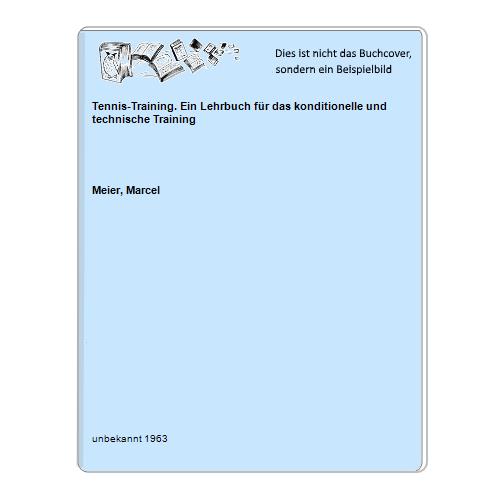 Meier, Marcel - Tennis-Training. Ein Lehrbuch fr das konditionelle und technische Training