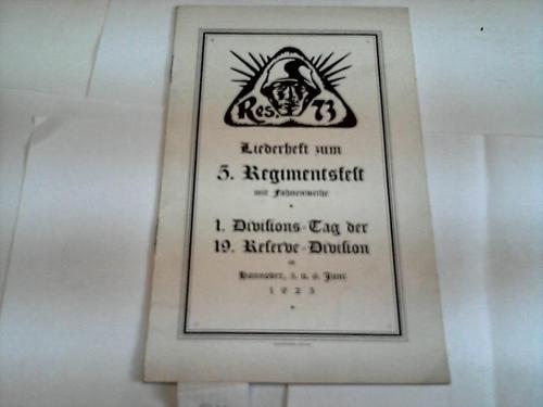 Regimentsgeschichte - Reserveregiment 73 - Liederheft zum 5. Regimentsfest mit Fahnenweihe. 1. Divisions-Tag der 19. Reserve-Division in Hannover, 5. u. 6. Juni 1925