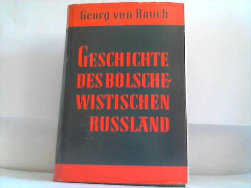 Rauch, Georg von - Geschichte des Bolschewistischen Russland