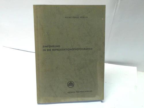 Kraus, Heinz - Einfhrung in die Reproduktionsphotographie unter besonderer Bercksichtigung der Offsetreproduktion