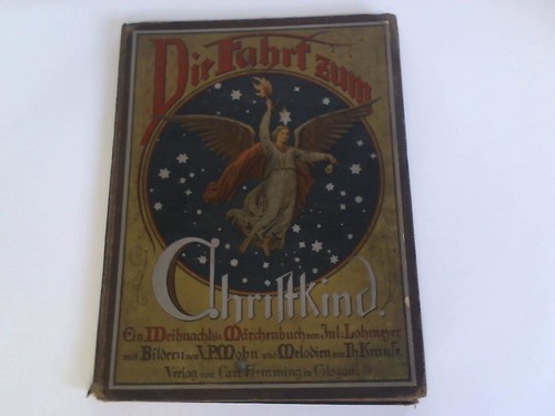 Lohmeyer, Julius - Die Fahrt zum Christkind. Ein Weihnachts-Mrchenbuch fr deutsche Kinder