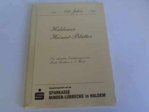 Haldem (Kreis Minden) - Haldemer Heimat-Bltter. 750 Jahre. 1236 - 1986. Die schnsten Zeichnungen von Bodo Freiherr v. d. Horst