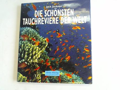 Jackson, Jack (Hrsg.) - Die schnsten Tauchreviere der Welt
