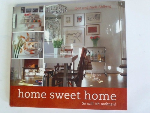 Ahlberg, Iben/ Ahlberg, Niels - Home sweet home. So will ich wohnen