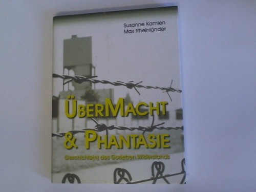 ÜberMacht & Phantasie. Geschichte(n) des Gorleben-Widerstands