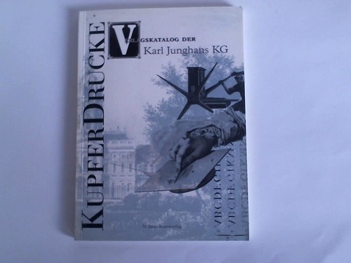 Karl Junghans KG - Kupferdrucke. 70 Jahre Kunstverlag. Verlagskatalog der Handpressen-Kupferdrucke. Stadtansichten aus drei Jahrhunderten. Berufe. Original-Radierungen