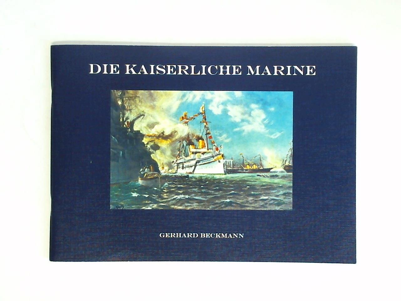 Beckmann, Gerhard - Die Kaiserliche Marine