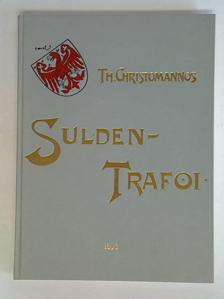 Sulden-Trafoi. Schilderung aus dem Ortlergebiete