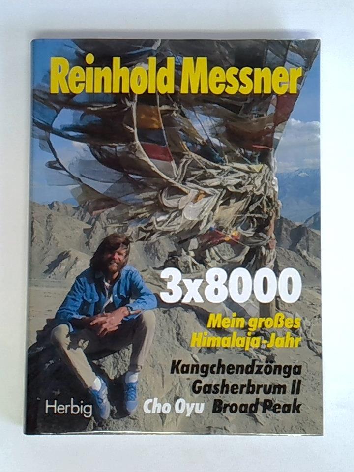3 x 8000 - Mein grosses Himalaja-Jahr. Kangchendzönga, Gasherbrum II, Broad Peak