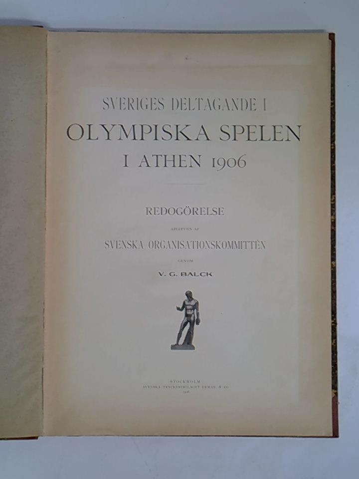 Sveriges Deltagande I Olympiska Spelen I Athen 1906. Redogörelse afgifven af Svenska Organisationskommittén