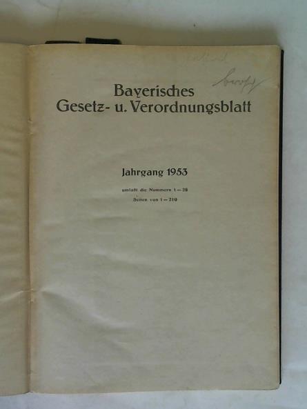 Ludwig, Knig von Bayern - Bayerisches Gesetz- u. Verordnungsblatt. Jahrgang 1953 umfat die Nummern 1 - 28 Seiten von 1 - 210
