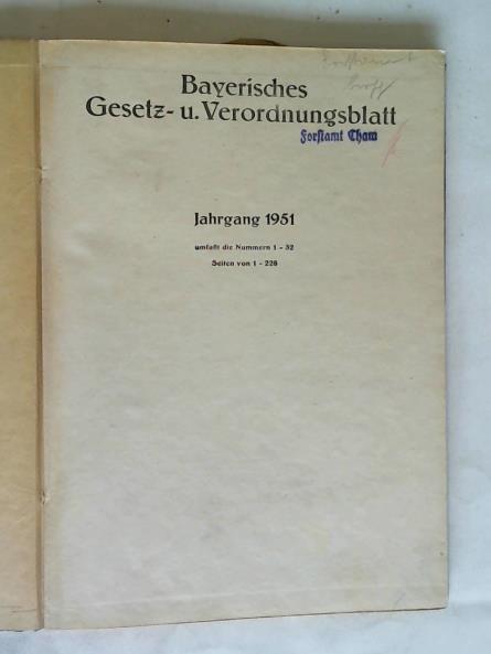 Informations- und Presseamt der Bayer. Staatsregierung (Hrsg.) - Bayerisches Gesetz- u. Verordnungsblatt. Jahrgang 1951 umfat die Nummern 1 - 32 Seiten von 1 - 228