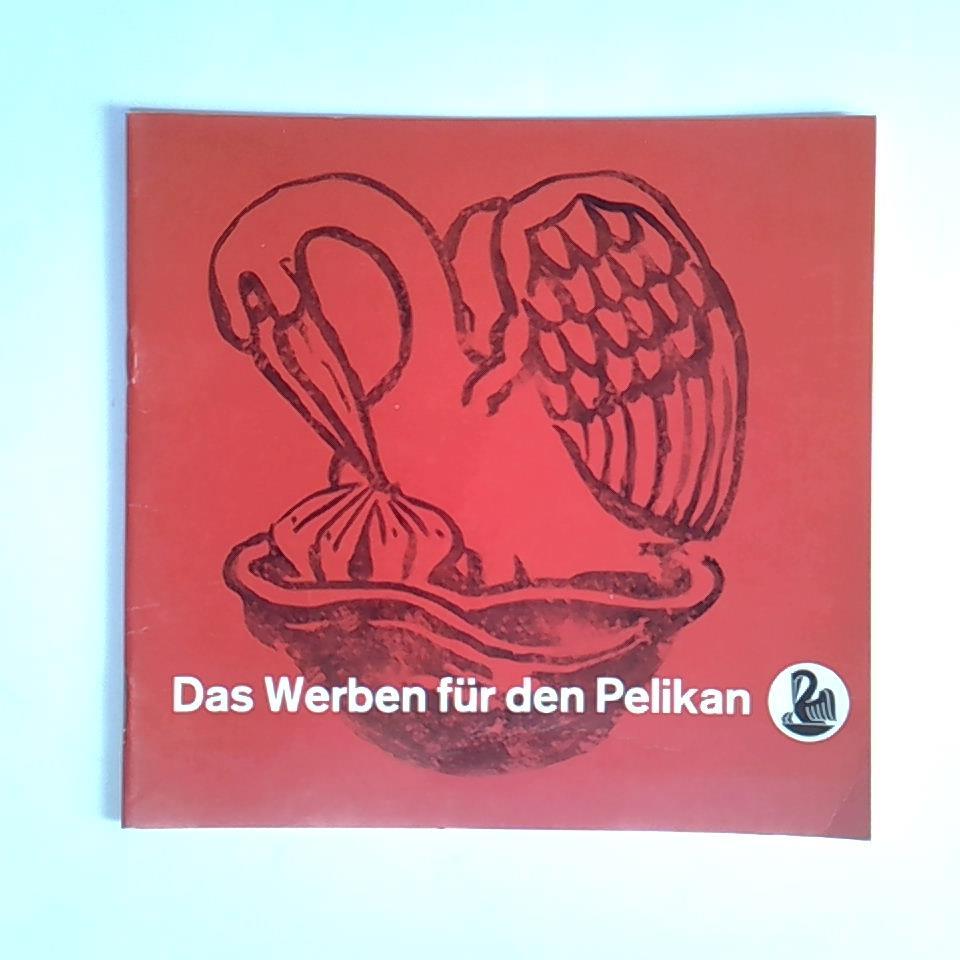 Das Werben für den Pelikan - 125 Jahre Pelikan