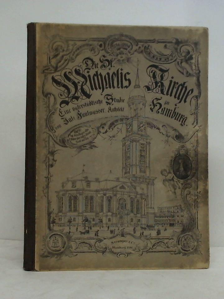 Die St. Michaelis-Kirche zu Hamburg. Eine vaterstädtische Studie