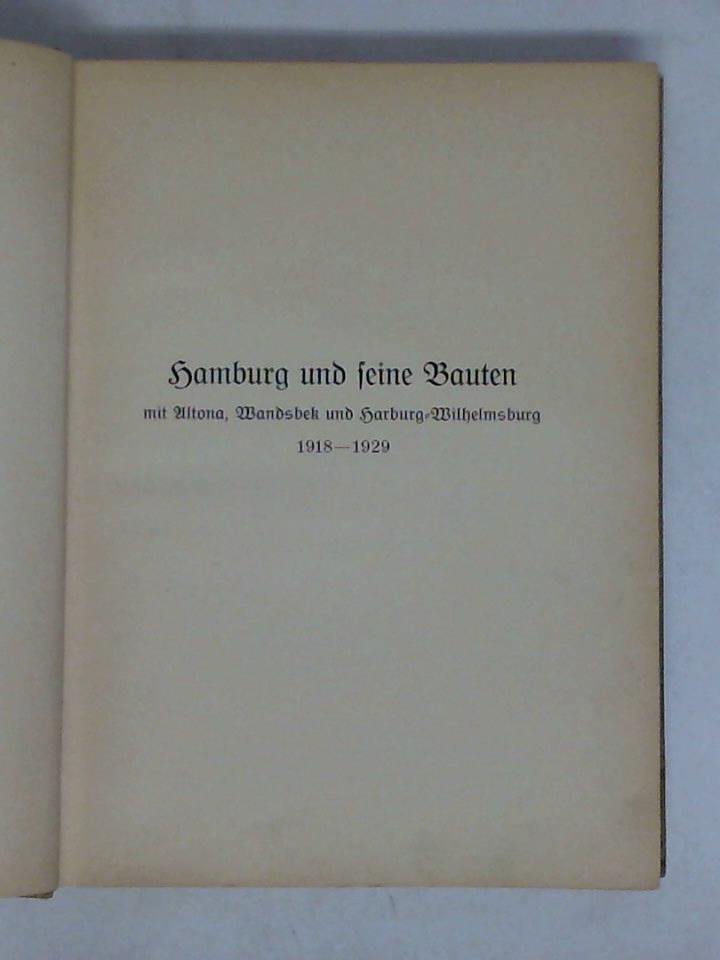 Hamburg und seine Bauten mit Altona, Wandsbek und Harburg-Wilhelmsburg 1918 - 1929