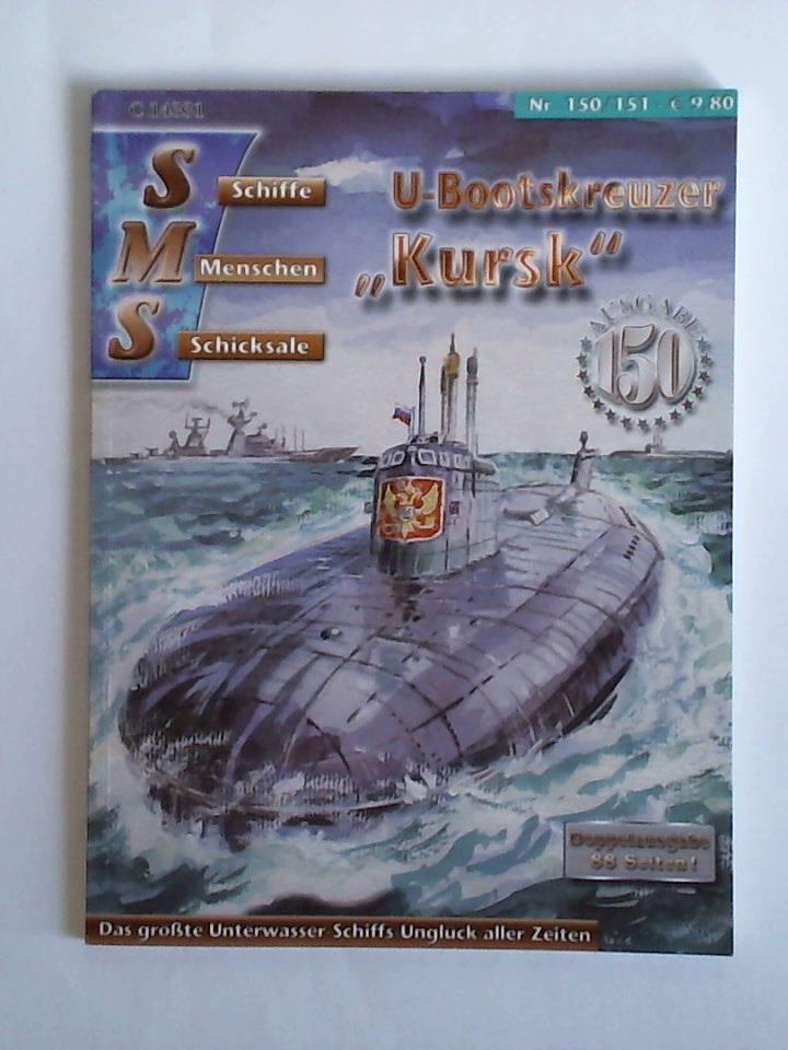 Nr. 150/151: U-Bootkreuzer 'Kursk'. Das größte Unterwasser-Schiffs-Unglück aller Zeiten