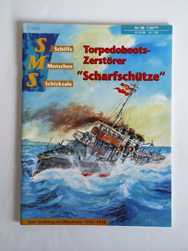 Nr. 58: Torpedoboots-Zerstörer 'Scharfschütze'. Vom Seekrieg im Mittelmeer 1914 - 1918