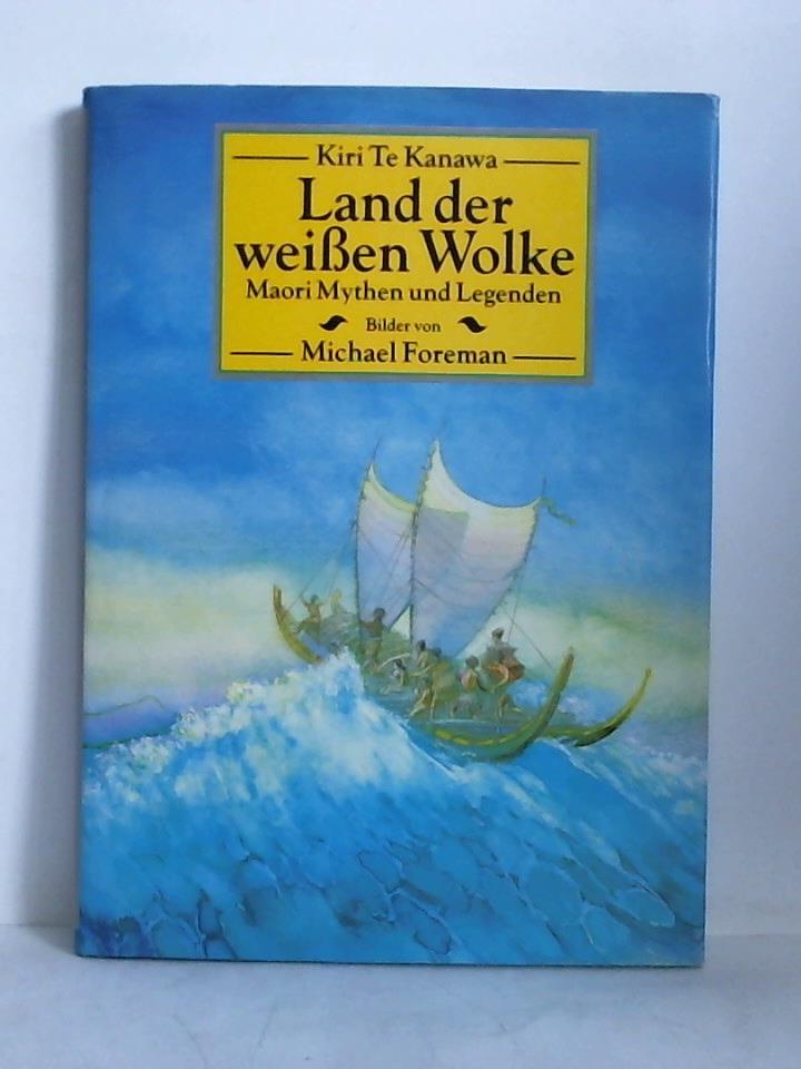 Land der weißen Wolke. Maori Mythen und Legenden