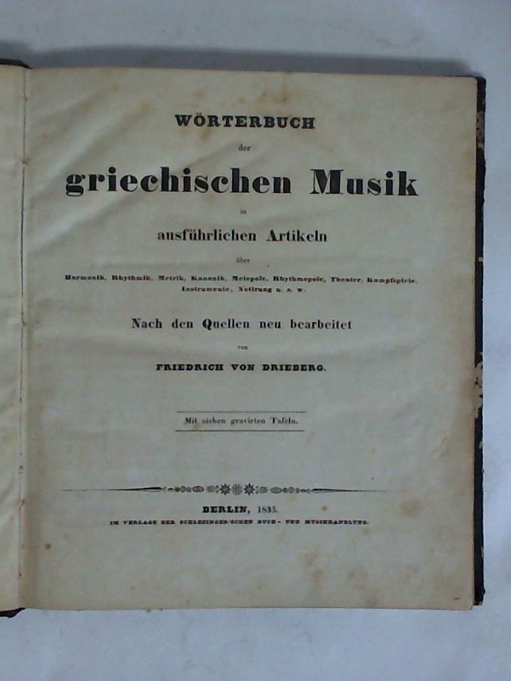 Wörterbuch der griechischen Musik in ausführlichen Artikeln über Harmonik, Rhythmik, Metrik, Kanonik, Melopoie, Rhythmopoie, Theater, Kampfspiele, Instrumente, Notirung u. s. w. Nach den Quellen neu bearbeitet