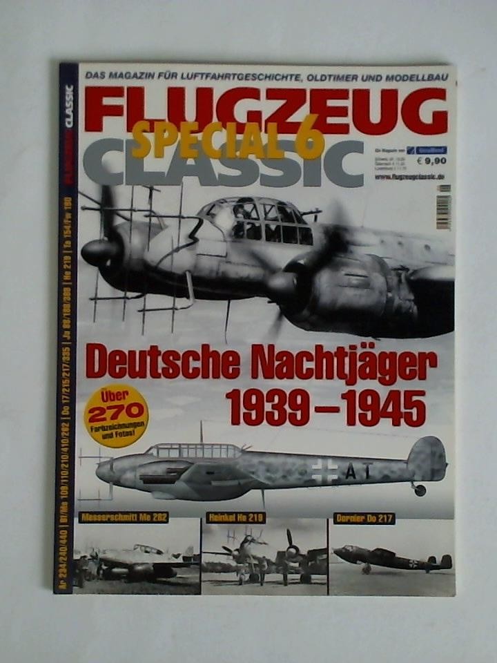 11. Jahrgang 2010, Special 6: Deutsche Nachtjäger 1939 - 1945. Messerschmitt Me 262, Heinkel He 219, Dornier Do 217
