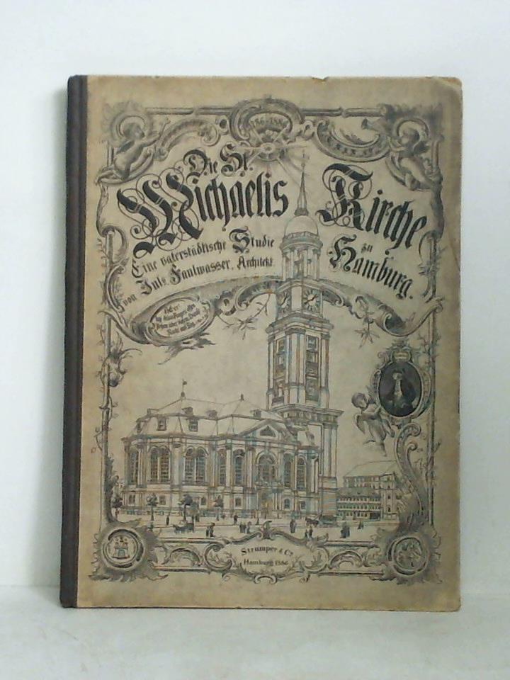 Die St. Michaelis-Kirche zu Hamburg. Eine vaterstädtische Studie