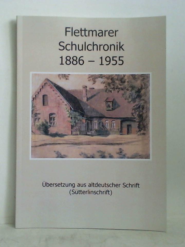 Schul-Chronik für die Schule zu Flettmar, Parochie Müden a. d. Aller, Inspection Beedenbostel (1886 - 1955). Angelegt vom Lehrer Rodewald daselbst, Im Jahre 1886. Abgeschrieben im Jahre 2010/11