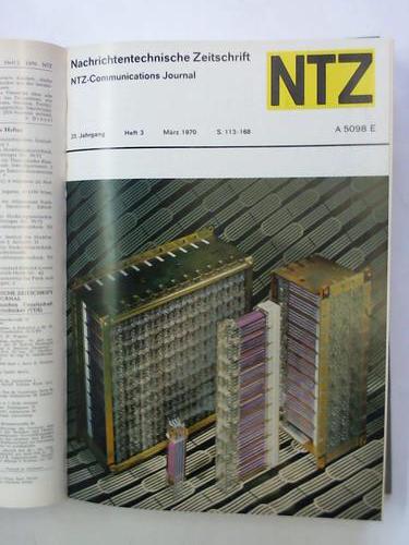 NTZ - Nachrichtentechnische Zeitschrift. Organ der Nachrichtentechnischen Gesellschaft. Band 23, 1970 in 12 Ausgaben