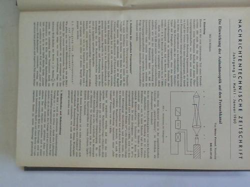 NTZ - Nachrichtentechnische Zeitschrift. Organ der Nachrichtentechnischen Gesellschaft. 13. Jahrgang 1960 in 12 Ausgaben