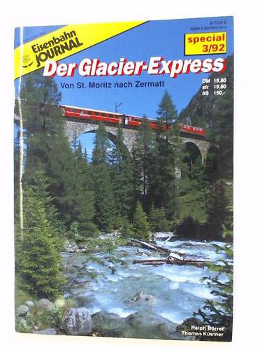 Eisenbahn Journal - Special 3/92: Der Glacier-Express. Von St. Moritz nach Zermatt