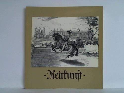 Interversa Gesellschaft fr Beteiligungen nmH, Hamburg (Hrsg.) - Reitkunst in Bild und Schrift des 16. - 19. Jahrhunderts