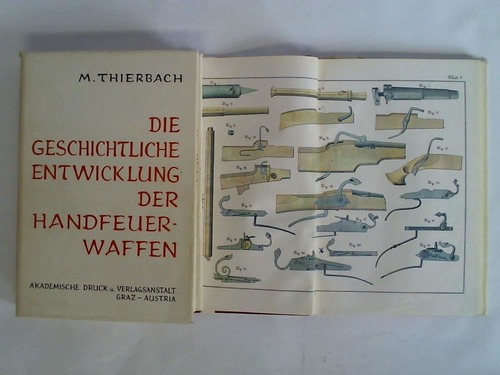 Thierbach, M. - Die geschichtliche Entwicklung der Handfeuerwaffen. Text- und Tafelnband. Zusammen 2 Bnde
